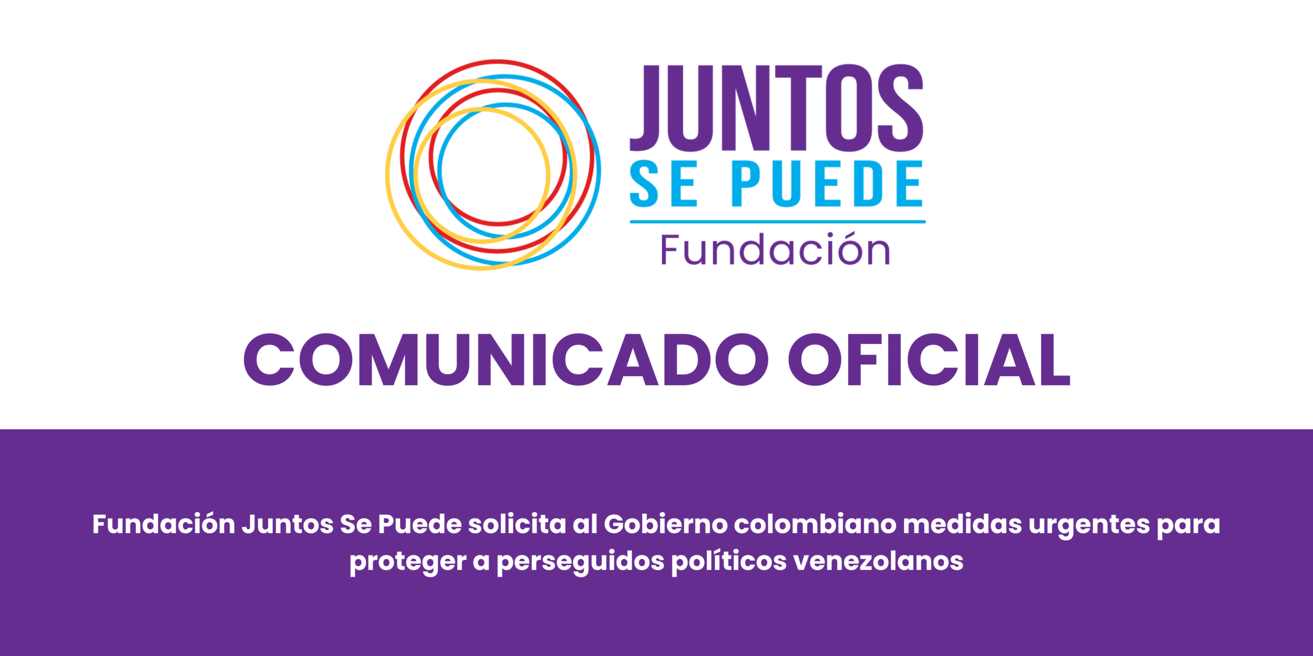 🔴 Fundación Juntos Se Puede solicita al Gobierno colombiano medidas urgentes para proteger a perseguidos políticos venezolanos