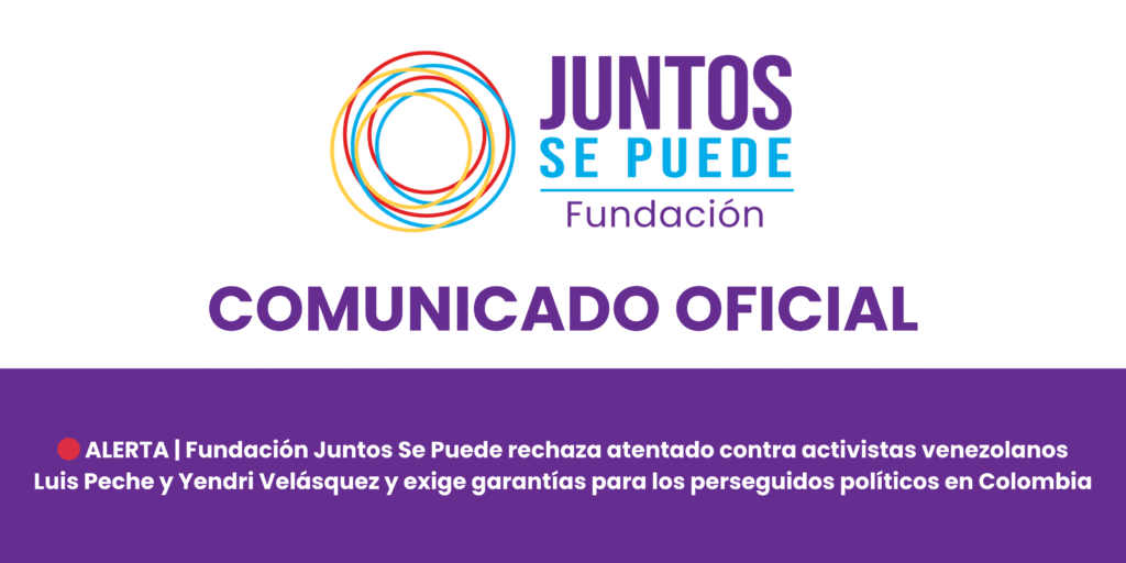 🔴 ALERTA | Fundación Juntos Se Puede rechaza atentado contra activistas venezolanos Luis Peche y Yendri Velásquez y exige garantías para los perseguidos políticos en Colombia 🔴 ALERTA | Fundación Juntos Se Puede rechaza atentado contra activistas venezolanos Luis Peche y Yendri Velásquez y exige garantías para los perseguidos políticos en Colombia