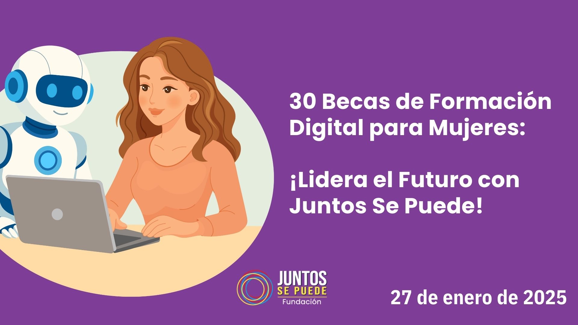 30 Becas de Formación Digital para Mujeres: ¡Lidera el Futuro con Juntos Se Puede!